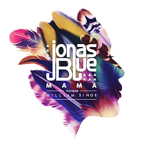 Mama by Jonas Blue ft. William Singe